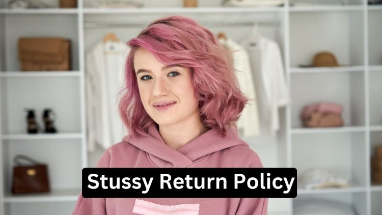 Stussy Return Policy - Your Guide to Easy Returns & Exchanges