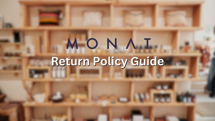Monat Return Policy - Your Guide to Easy Returns and Refunds